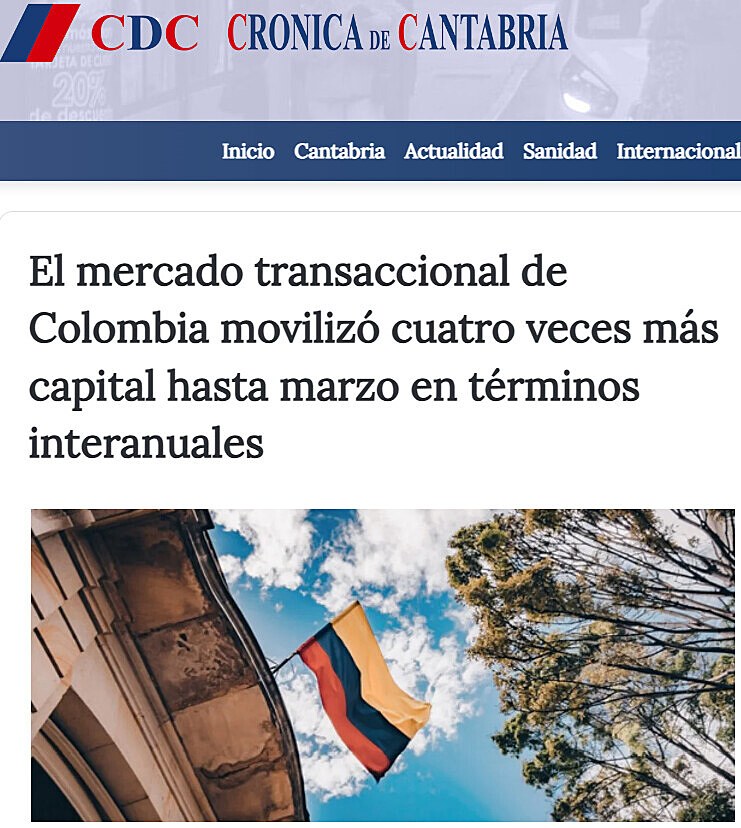 El mercado transaccional de Colombia moviliz cuatro veces ms capital hasta marzo en trminos interanuales